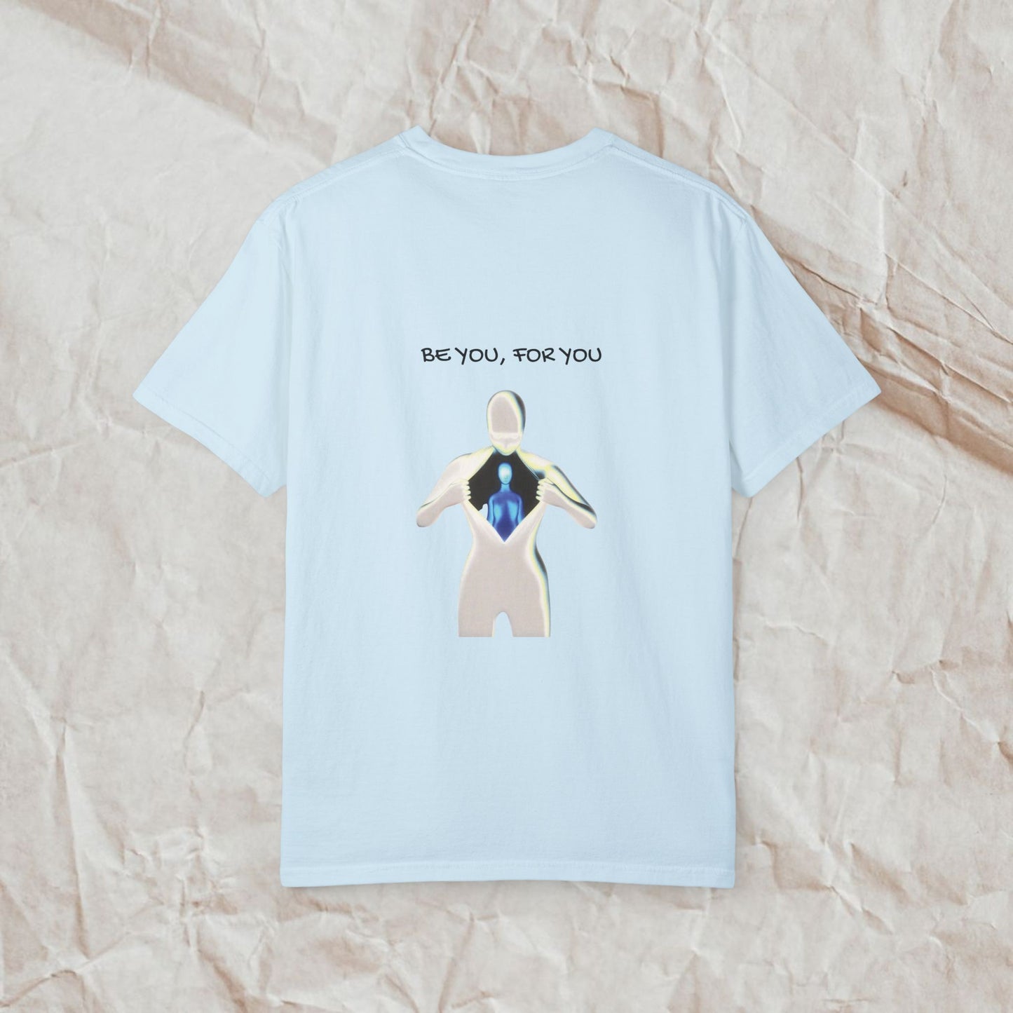 Be You, For You